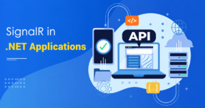 Read more about the article Using SignalR for Real-Time Applications in .NET
