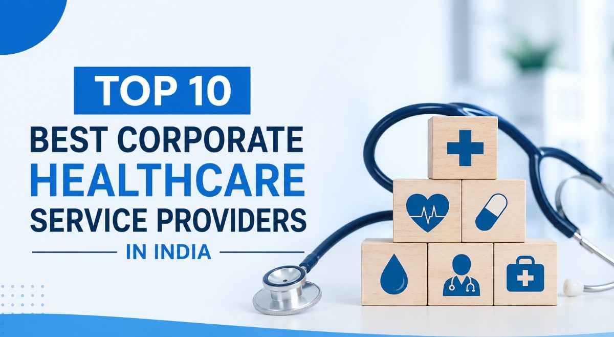 You are currently viewing Top 10 Best Corporate Healthcare Service Providers in India