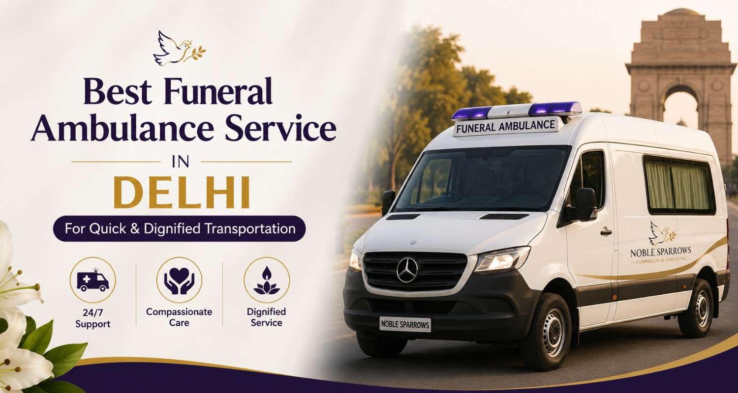 Read more about the article Best Funeral Ambulance Service in Delhi for Quick and Dignified Transportation