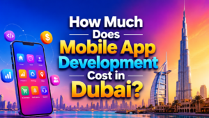 Read more about the article How Much Does Mobile App Development Cost in Dubai?