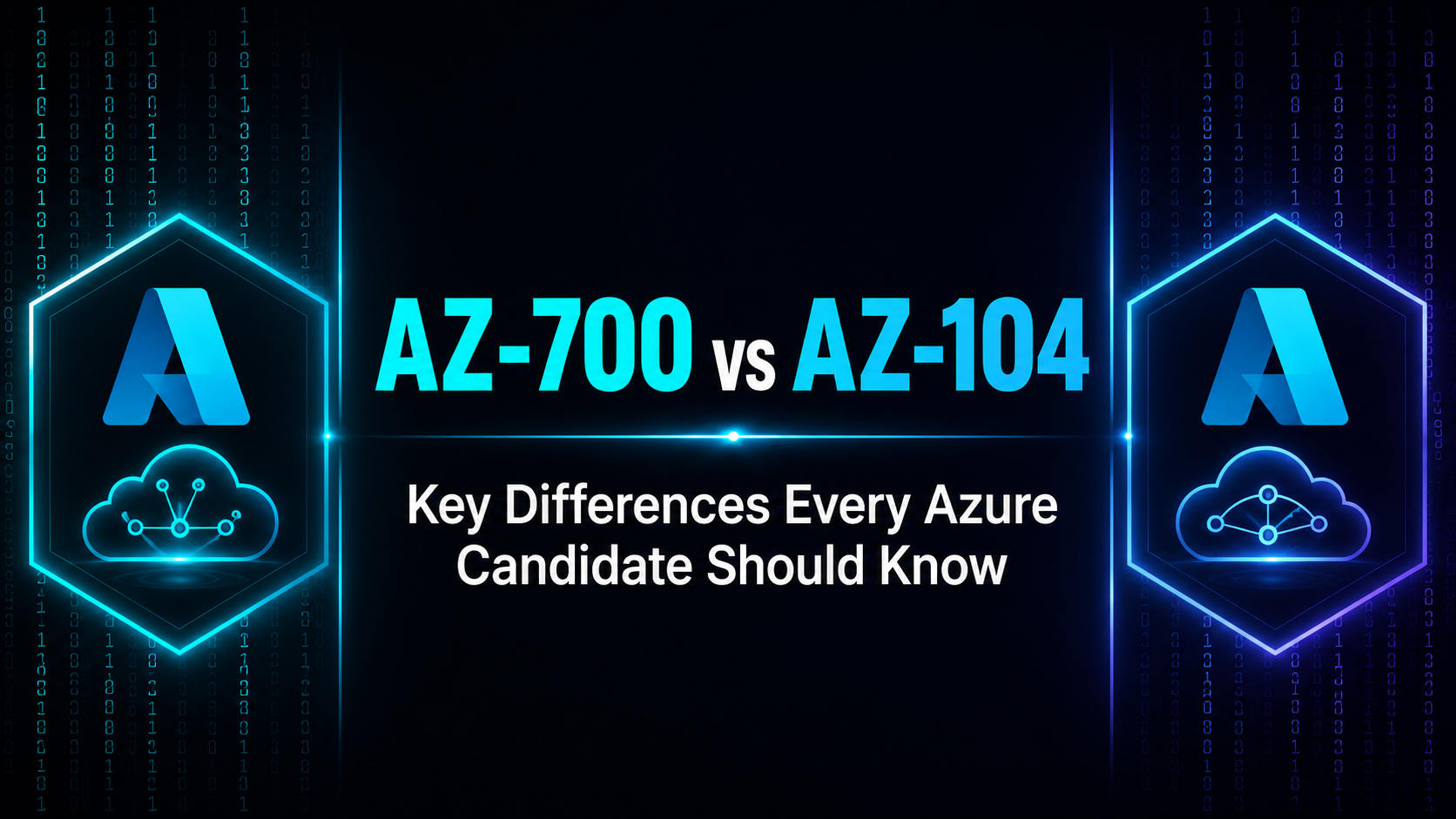 You are currently viewing AZ-700 vs AZ-104: Key Differences Every Azure Candidate Should Know