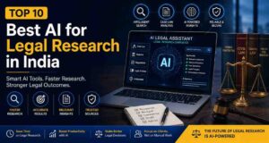 Read more about the article Top 10 Best AI for Legal Research in India