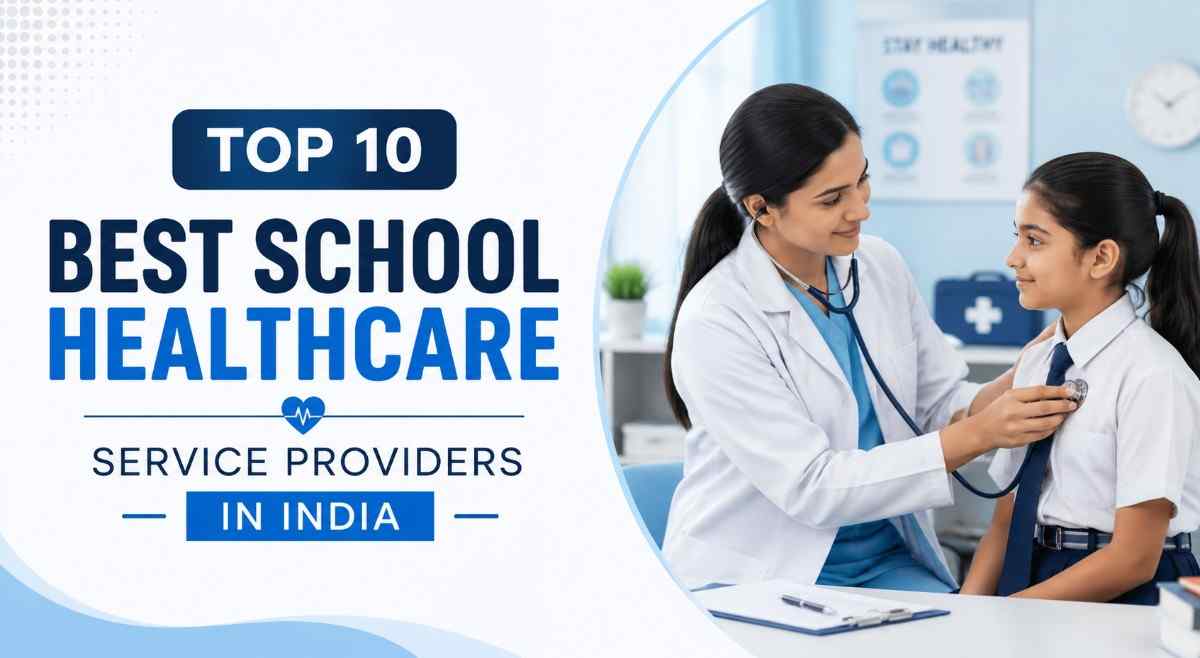 You are currently viewing Top 10 Best School Healthcare Service Providers in India
