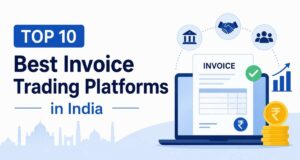 Read more about the article Top 10 Best Invoice Trading Platforms in India