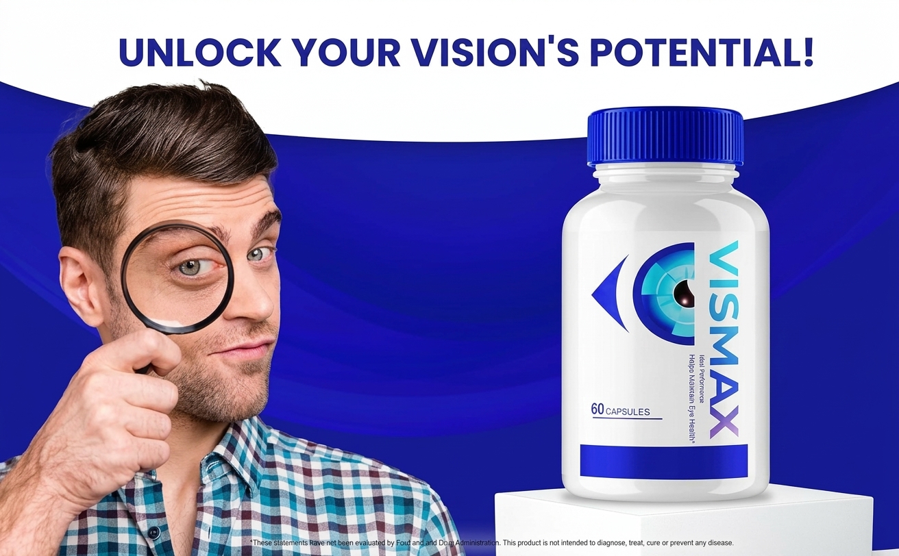 You are currently viewing Vismax Supplement for Clear Vision, Eye Comfort, and Long-Term Eye Health Support