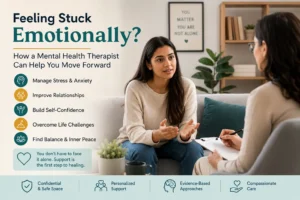 Read more about the article Feeling Stuck Emotionally? How a Mental Health Therapist Can Help You Move Forward
