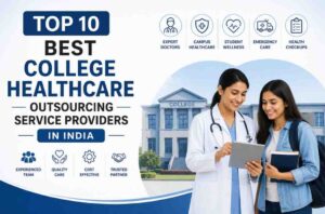 Read more about the article Top 10 Best College Healthcare Outsourcing Service Providers in India