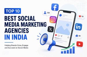 Read more about the article Top 10 Best Social Media Marketing Agencies in India