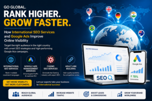 Read more about the article How International SEO Services and Google Ads Improve Online Visibility