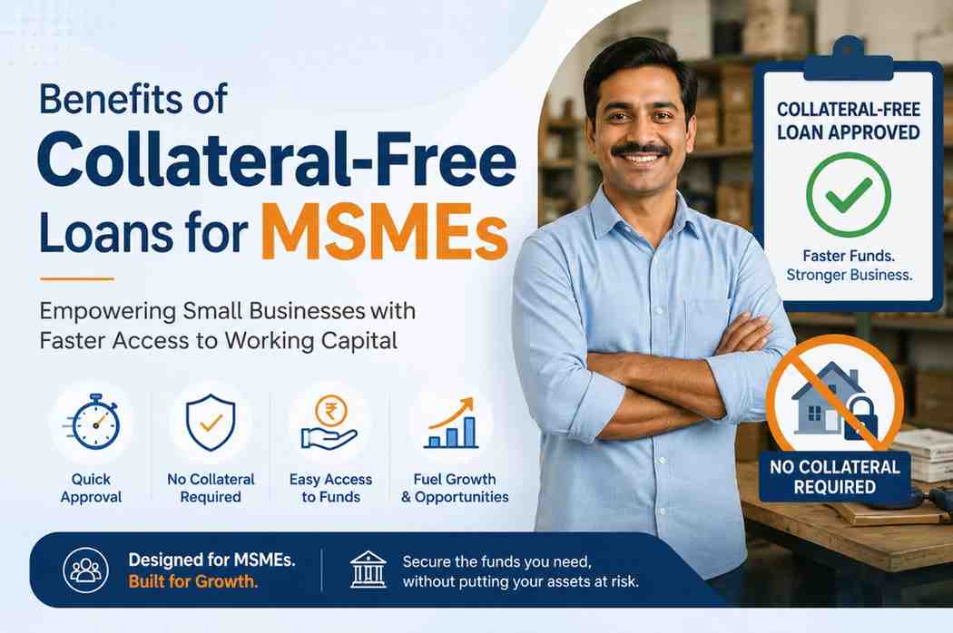 Read more about the article Benefits of Collateral-Free Loans for MSMEs