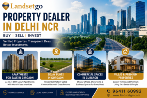 Read more about the article Why Choosing the Right Property Dealer in Delhi NCR Matters for Smart Real Estate Investments